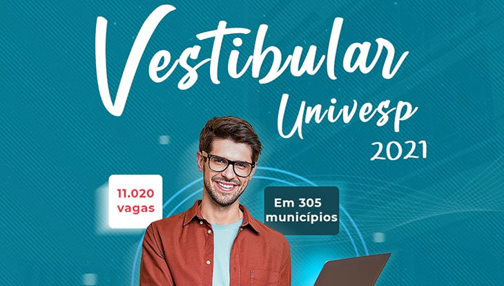 Vestibular Univesp 2021: 11.020 vagas em 305 municípios. Faça sua inscrição!